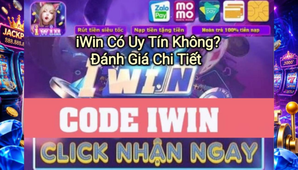 Đánh giá iWin có uy tín không dựa trên các tiêu chí như bảo mật, nạp rút tiền, kho game, khuyến mãi và phản hồi từ cộng đồng người chơi mới nhất 2026.