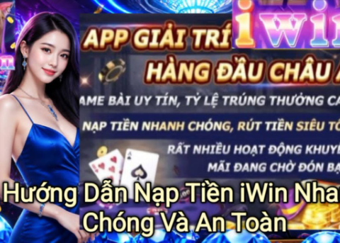 Hướng dẫn nạp tiền iWin nhanh chóng và an toàn với các bước thực hiện chi tiết. Tìm hiểu phương thức thanh toán phổ biến, cách kiểm tra giao dịch và những lưu ý cần biết khi nạp tiền.