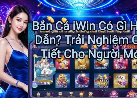Bắn Cá iWin có gì hấp dẫn? Tìm hiểu chi tiết về lối chơi, đồ họa, phần thưởng và những tính năng nổi bật của game Bắn Cá iWin dành cho người mới bắt đầu.
