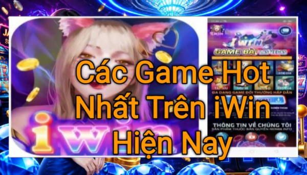 Tổng hợp các game hot nhất trên iWin hiện nay với nhiều thể loại hấp dẫn như game bài, nổ hũ, bắn cá và casino. Khám phá những trò chơi được yêu thích nhất dành cho người mới và người chơi lâu năm.