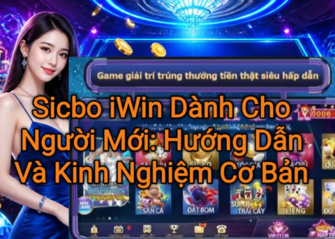 Ảnh minh họa bài viết Sicbo iWin dành cho người mới. Nội dung giới thiệu luật chơi, cách đặt cược, các cửa cược phổ biến và những kinh nghiệm cơ bản giúp người chơi nhanh chóng nắm bắt trò chơi.